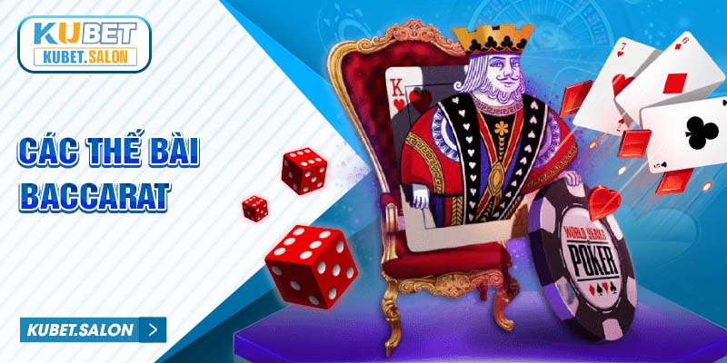 Giải Mã Các Thế Bài Baccarat - Bí Quyết Thắng Trong Tầm Tay