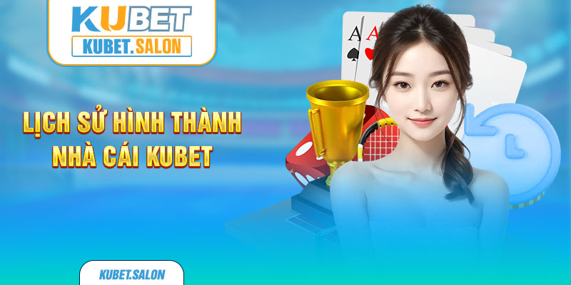 Kubet - Nhà cái trực tuyến lừng danh nhất thị trường