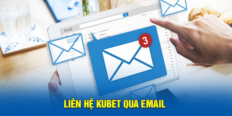 Liên hệ Kubet qua email 