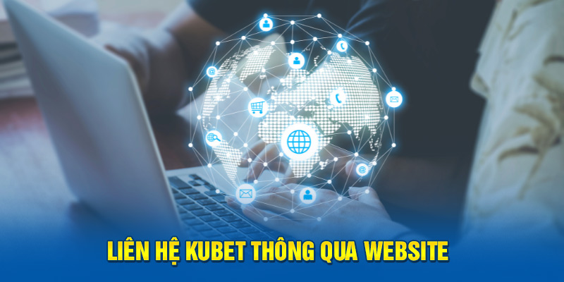 Liên hệ Kubet thông qua website