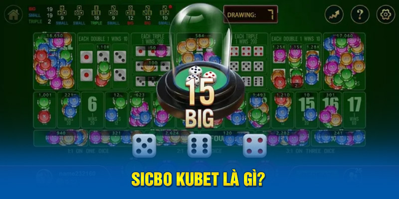  Sicbo Kubet là gì?