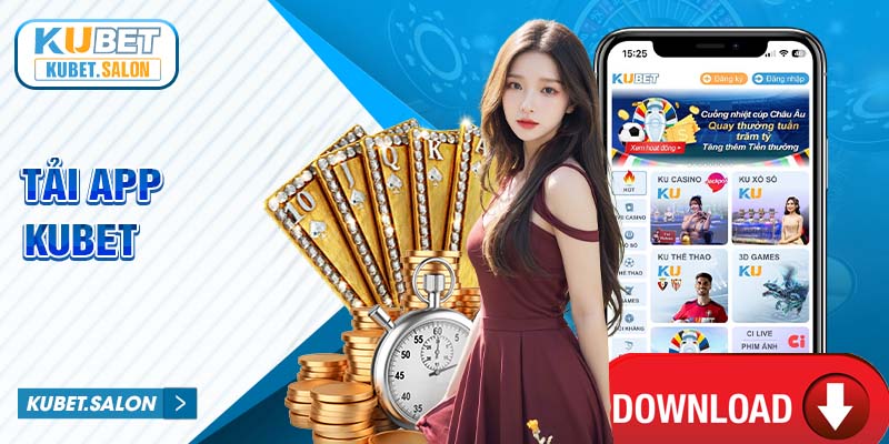 Tải App Kubet Nhanh Gọn Trong Một Nốt Nhạc Dùng Ngay