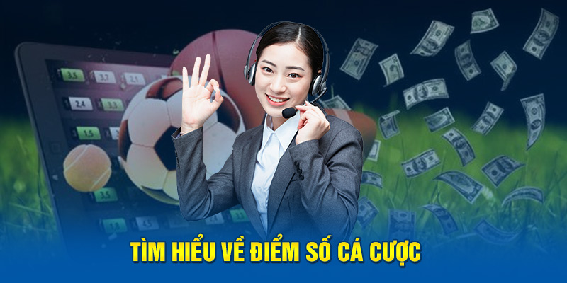 Tìm hiểu về điểm số cá cược 