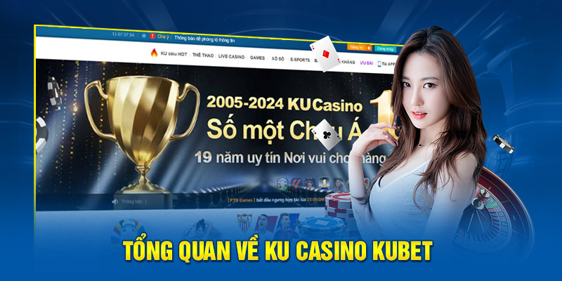 Tổng quan về Ku casino Kubet 